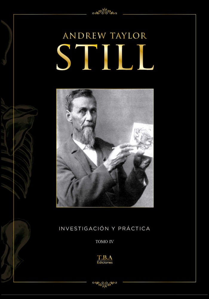 Andrew Taylor Still - Investigación y práctica. Tomo IV